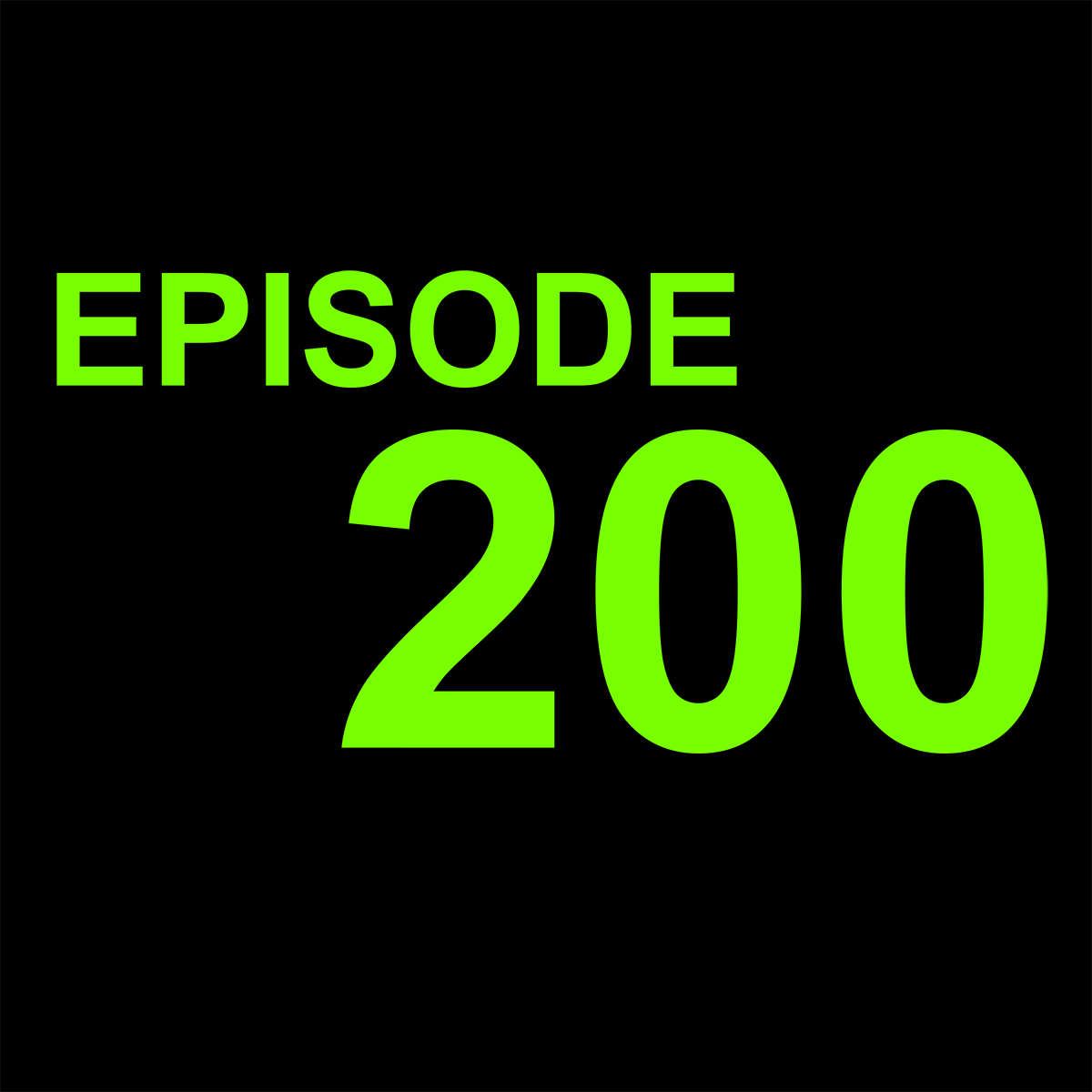 EPISODE 200 EPISODE 200